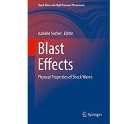 Blast Effects: Physical Properties of Shock Waves (Shock Wave and High Pressure Phenomena)