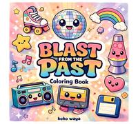 blast from the past coloring book: Retro Nostalgia Designs for Relaxation and Creative Expression