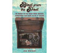 Blast from the Past: In order to fix what went wrong; sometimes you have to do it again!