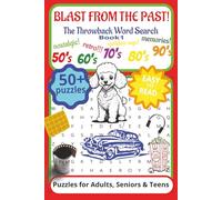 Blast from the Past Word Search Puzzle Book: Word Searches with Easy to Read Print about 50s, 60s, 70s, 80s, 90s Timeless Words, Nostalgic, Vintage ... Times! (The Blast from Past Word Search Book)