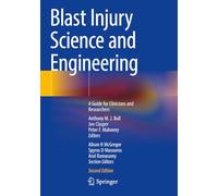 Blast Injury Science and Engineering: A Guide for Clinicians and Researchers
