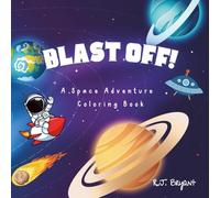 Blast Off! A Space Adventure Coloring Book