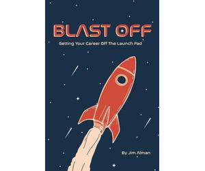 Blast Off: Getting Your Career Off The Launch Pad