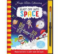 Blast Off Into Space (Magic Water Colouring): Reusable, Mess-Free Activity Book for Kids Ages 3+