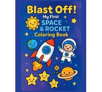 Blast Off! My First Space & Rocket Coloring Book
