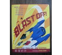 Blast Off!: Rockets, Robots, Rayguns, and Rarities from the Golden Age of Space Toys