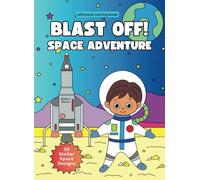 Blast Off! Space Adventure: A Whimsical Coloring Book for Kids - Featuring Astronaut Adventures, Rockets, and Cosmic Fun!