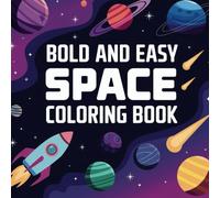 Blast Off to Fun: Space Coloring Adventure for Kids: A Cosmic Journey Through Planets, Spaceships, and Starry Skies, Explore Planets, Rockets, and ... & Explore: Adventures for Little Artists)