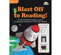 Blast Off to Reading! 50 Orton-Gillingham Based Lessons for Struggling Readers & Those With Dyslexia: 50 Orton-Gillingham Based Lessons for Struggling Readers and Those with Dyslexia