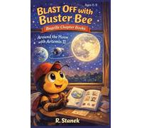 Blast Off With Buster Bee Around the Moon with Artemis II: A Bugville Critters Chapter Book About Curiosity, Teamwork, and a Real Journey Around the Moon (4)