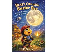 Blast Off With Buster Bee Around the Moon with Artemis II: A Bugville Critters Picture Book About Curiosity, Teamwork, and a Real Journey Around the Moon (3)