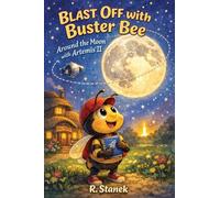 Blast Off With Buster Bee Around the Moon with Artemis II: A Bugville Critters Picture Book About Curiosity, Teamwork, and a Real Journey Around the Moon (3)