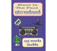Blast to the past 1980's Word Search Puzzle Book: Word search with Easy to read print about the 1980's, 80's nostalgia and 1980's retro | 6X9 inches ... git for Vacations, Holidays and Free Time