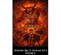 Blasted Boy & Covered Girl, Volume 5: Devil Be Gone