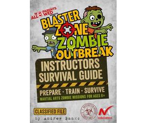 Blaster Zone: Zombie Outbreak - Instructor Survival Guide: No Parents Allowed Event by Martial Art Systems UK