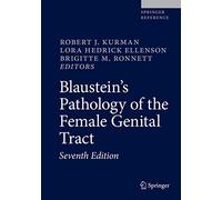 Blaustein's Pathology of the Female Genital Tract (Springer Reference)