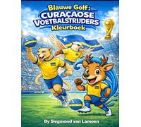 Blauwe Golf: Curaçaose Voetbalstrijders