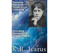 Blavatsky Unveiled: The Mystic Who Shaped Modern Spirituality (Prophets, Mystics & Seers)