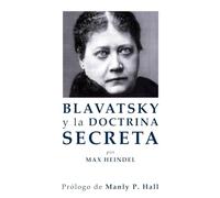 Blavatsky y La Doctrina Secreta: 2 (Cultura Rosacruz)