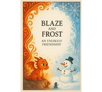 Blaze and Frost: An Unlikely Friendship