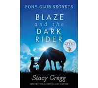 Blaze and the Dark Rider (Pony Club Secrets, Book 2)