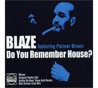 Blaze - Do You Remember House