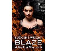 Blaze: Enter an addictive world of sizzlingly hot paranormal romance . . . (The Dark in You)