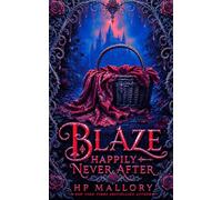 Blaze, Red Riding Hood Retelling: Dark Fairy Tale Romantasy: 10 (Happily Never After Fairytale Retellings)