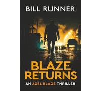 Blaze Returns: An Action Adventure Thriller (Axel Blaze Thriller)