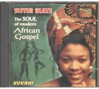 Blaze Sister - Soul of Modern African Gospel