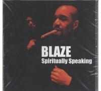 Blaze - Spiritually Speaking