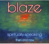 Blaze - Spiritually Speaking