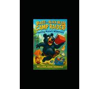 Blaze the Black Bear Camp Raider: Taming Maine's Wilderness