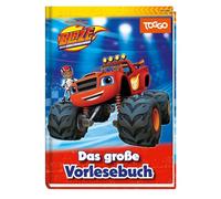 Blaze und die Monstermaschinen: Das große Vorlesebuch: Geschichtenbuch