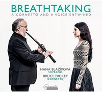 Blazikova/Dickey/Verhelst/Lindberg/+ - Cazzati/Corradini/Palestrina/Merula/Bassani/Carissimi/Scarlatti/+: Breathtaking - A Corentto and a Voice entwined