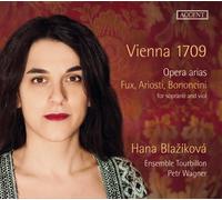 Hana Blazíková, Ensemble Tourbillon, Petr Wagner - Vienna 1709 - Opera Arias by Fux/Ariosti/Bononcini