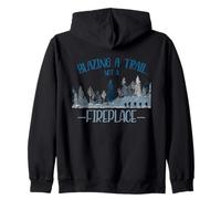 BLAZING A TRAIL NOT A FIREPLACE Zip Hoodie