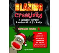Blazing Creativity - Christmas Edition: A Cannabis-Inspired Adventure Book for Adults