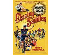 Blazing Saddles: The Cruel and Unusual History of the Tour De France
