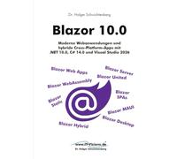 Blazor 10.0: Moderne Webanwendungen und hybride Cross-Platform-Apps mit .NET 10.0, C# 14.0 und Visual Studio 2026 (.NET 10.0-Fachbuchreihe von Dr. Holger Schwichtenberg)
