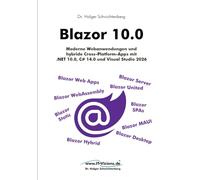 Blazor 10.0: Moderne Webanwendungen und hybride Cross-Platform-Apps mit .NET 10.0, C# 14.0 und Visual Studio 2026 (.NET 10.0-Fachbuchreihe von Dr. Holger Schwichtenberg)