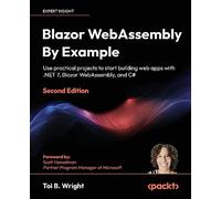 Blazor WebAssembly by Example: Use practical projects to start building web apps with .NET 7, Blazor WebAssembly, and C#