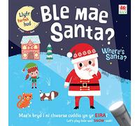Ble Mae Santa / Where's Santa? | Llyfr Cymraeg | Tortsh hud i chwilio ar y dudalen | Bilingual Welsh and English | Search using the magic torch | Nadolig | Christmas | Board book