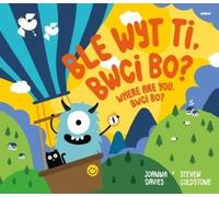 Ble Wyt Ti, Bwci Bo? Where Are You, Bwci Bo?