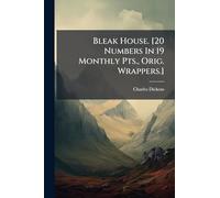 Bleak House. [20 Numbers In 19 Monthly Pts., Orig. Wrappers.]
