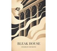 Bleak House: A Victorian Epic of Conscience and Reform (Annotated)