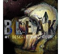 Bleak - We Deserve Our Failures [VINYL]