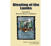 Bleating of the Lambs: Canada's British Home Children