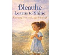 Bleauhe Learns to Shine: Learning that Your Light is Enough (Bleauhe and the World Within)