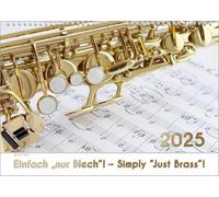 Blech-Instrumente - Musik-Kalender 2025, DIN A4: Einfach "nur Blech"! - Simply "Just Brass"!